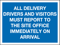 Delivery drivers and visitors report to this site office on arrival MJN Safety Signs Ltd