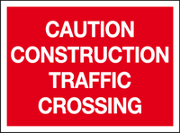 Caution construction traffic crossing MJN Safety Signs Ltd