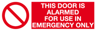 This door is alarmed for use in emergency only sign MJN Safety Signs Ltd