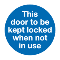 This door to be kept locked when not in use sign MJN Safety Signs Ltd