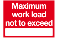 Maximum work load not to exceed sign MJN Safety Signs Ltd