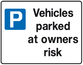 Vehicles Parked at owners risk sign MJN Safety Signs Ltd