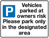 Vehicles parked at owners risk and park in designated bay MJN Safety Signs Ltd