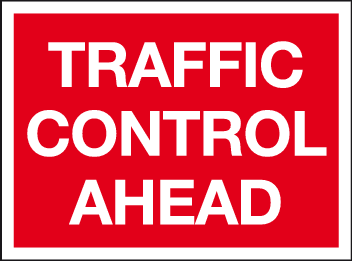 Traffic control ahead MJN Safety Signs Ltd