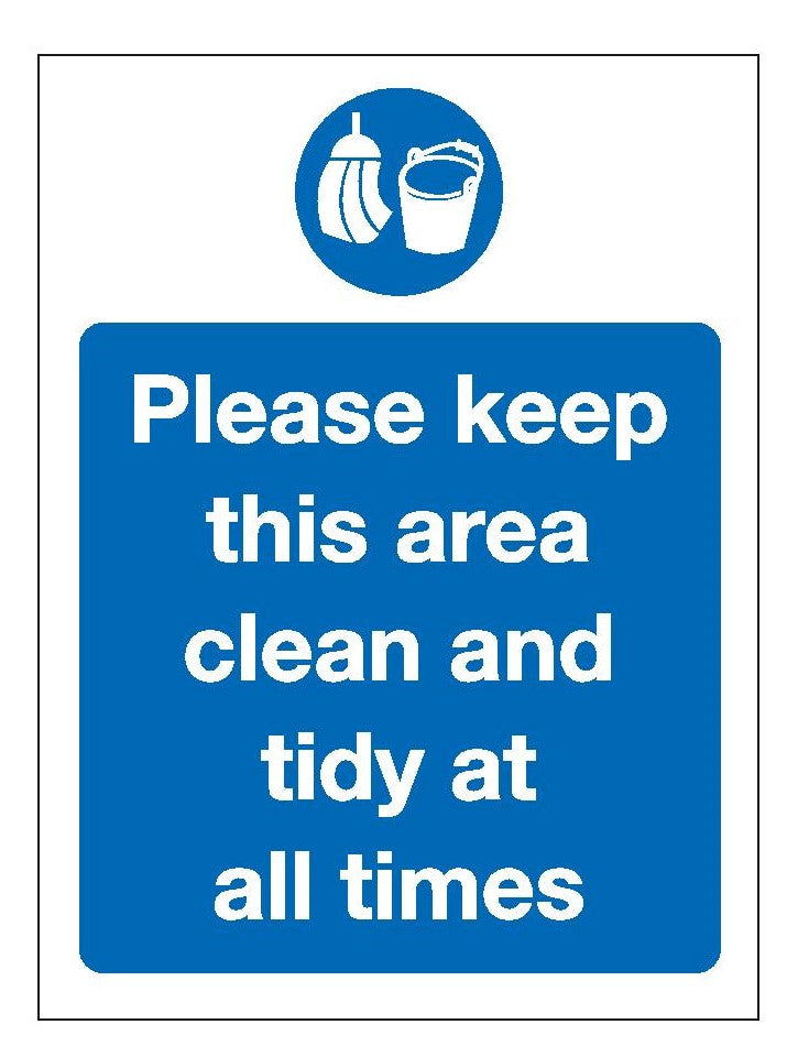 Not Clean Area please keep area tidy - Please keep this area clean at all times sign ...