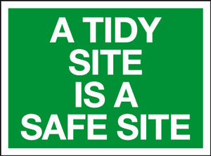 A tidy site is a safe site MJN Safety Signs Ltd