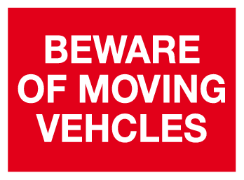 Beware of moving vehicles MJN Safety Signs Ltd
