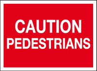 Caution pedestrians MJN Safety Signs Ltd