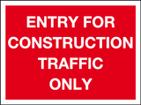 Entry for construction traffic only MJN Safety Signs Ltd