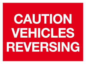 Caution vehicles reversing MJN Safety Signs Ltd