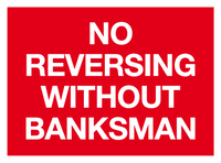 No reversing without banksman MJN Safety Signs Ltd