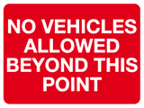 No vehicles allowed beyond this point MJN Safety Signs Ltd