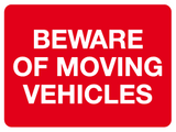 Beware of moving vehicles MJN Safety Signs Ltd