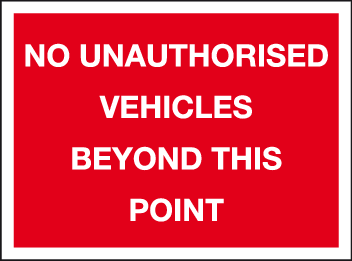 No unauthorised vehicles beyond this point MJN Safety Signs Ltd
