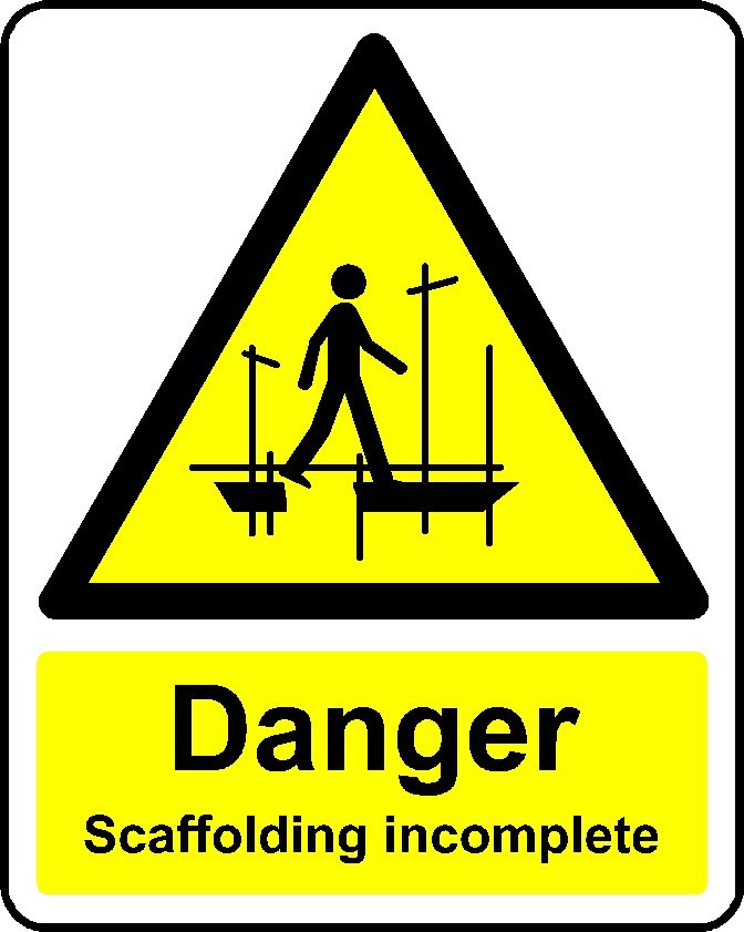 Scafold Incomplete Sign Danger Scaffolding incomplete sign | Warning signs | UK signage – MJN ...