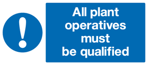 All plant operatives must be qualified sign MJN Safety Signs Ltd
