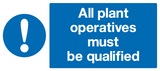 All plant operatives must be qualified sign MJN Safety Signs Ltd