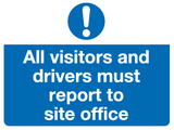 All visitors and drivers must report to site office sign MJN Safety Signs Ltd