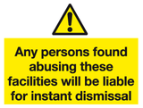 Persons found abusing these facilities will be liable for dismissal MJN Safety Signs Ltd