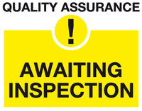 Awaiting inspection quality assurance sign MJN Safety Signs Ltd