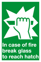 In case of fire break glass to reach hatch sign MJN Safety Signs Ltd