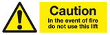 Caution In the event of fire do not use this lift MJN Safety Signs Ltd