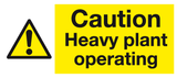 Caution Heavy plant operating sign MJN Safety Signs Ltd