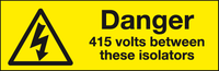 Danger 415 volts between these isolators labels (pack of 10 labels) MJN Safety Signs Ltd