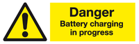 Danger Battery charging in progress sign MJN Safety Signs Ltd