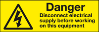 Disconnect electrical supply before working on equipment 10 labels MJN Safety Signs Ltd