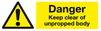 Danger Keep clear of unpropped body sign MJN Safety Signs Ltd