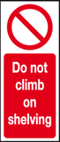 Do not climb on shelving sign MJN Safety Signs Ltd