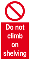 Do not climb on shelving sign MJN Safety Signs Ltd