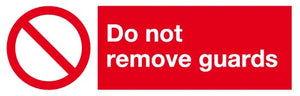 Do not remove guards sign MJN Safety Signs Ltd