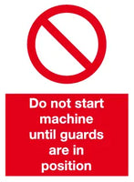 Do not start machine until guards are in position sign MJN Safety Signs Ltd
