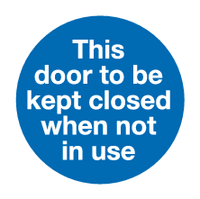 This door to be kept close when not in use sign MJN Safety Signs Ltd