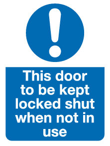 This door to be kept locked shut when not in use sign MJN Safety Signs Ltd