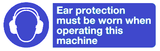 Ear protection must be worn when operating this machine sign MJN Safety Signs Ltd