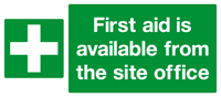 First aid is available from the site office sign MJN Safety Signs Ltd