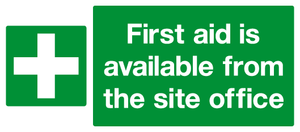First aid is available from the site office sign MJN Safety Signs Ltd