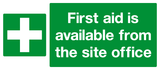First aid is available from the site office sign MJN Safety Signs Ltd
