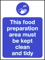 This food preparation area must be kept clean and tidy sign MJN Safety Signs Ltd