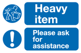 Heavy item Please ask for assistance sign MJN Safety Signs Ltd