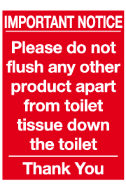 Important Notice Please do not flush any other product toilet sign MJN Safety Signs Ltd