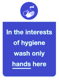 In the interests of hygienie wash only hands here sign MJN Safety Signs Ltd