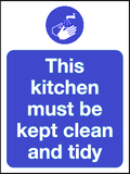 This kitchen must be kept clean and tidy sign MJN Safety Signs Ltd