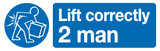 Lift correctly 2 man sign MJN Safety Signs Ltd