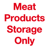 Meat products storage only sign MJN Safety Signs Ltd