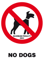 No dogs maximum penalty £500 sign MJN Safety Signs Ltd