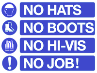 No hats, No Boots, No Hi-vis, No Job! sign MJN Safety Signs Ltd